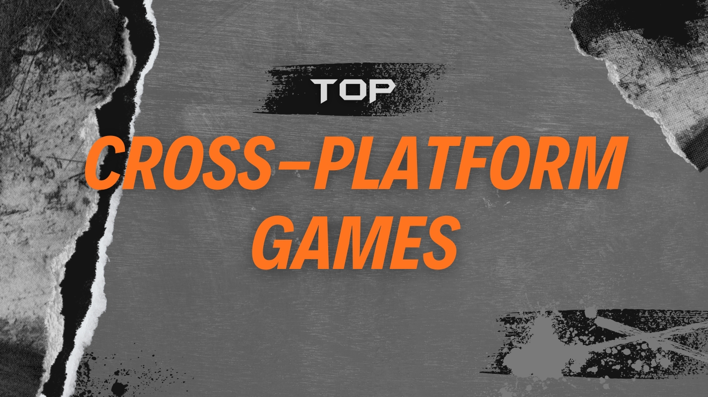 Cross-Platform Games in